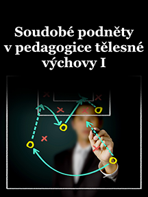 Soudobé podněty v pedagogice tělesné výchovy I